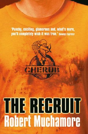 [CHERUB 01] • CHERUB · the Recruit